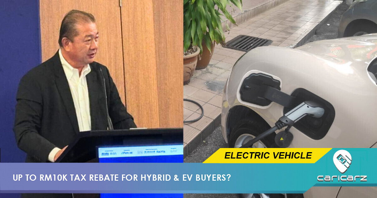Buying A Hybrid Or EV? MAA Proposes Up To RM10,000 Tax Rebate