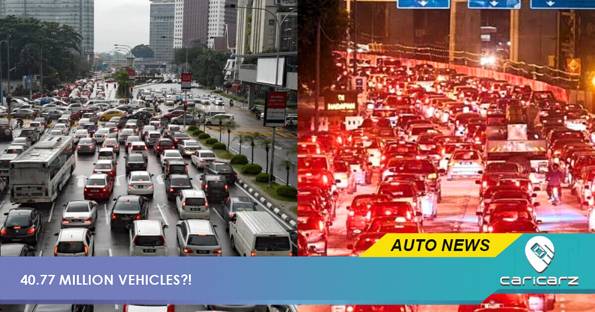 40.77 Million Vehicles In Malaysia?! Hold On, There's More To That Number