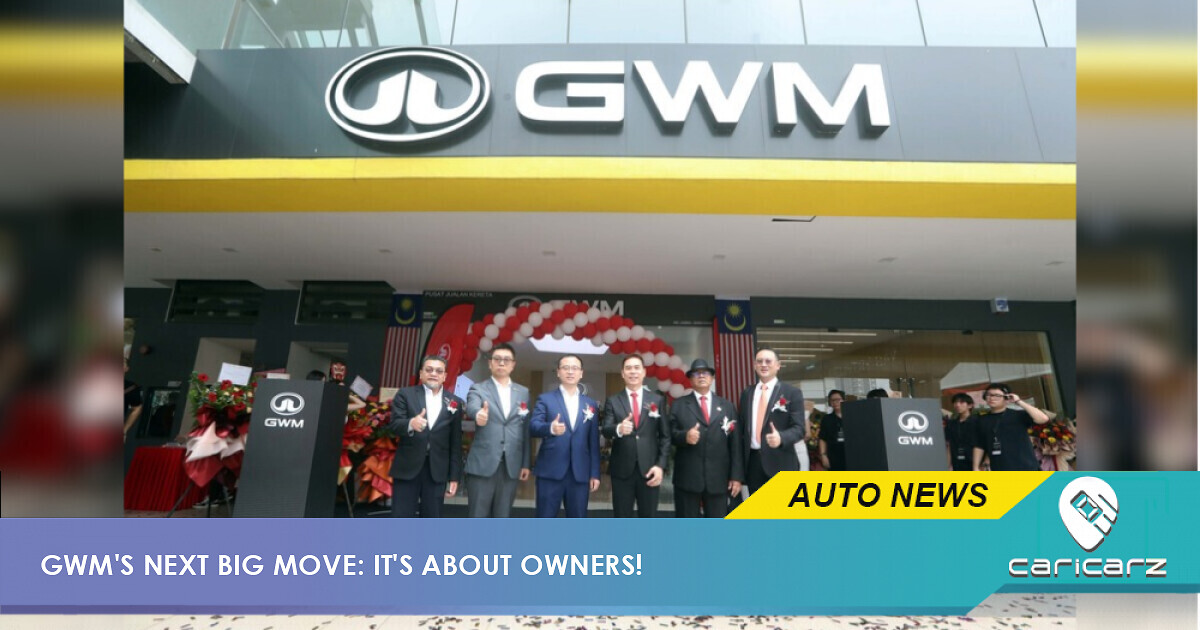 GWM Malaysia's Next Big Move Isn't A New Car. It's All About Owners